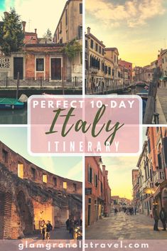 the streets and buildings in italy with text overlay that reads perfect 10 day italy itinerary