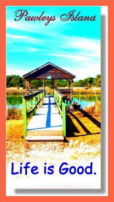 a small wooden bridge with the words life is good on it and an image of a gazebo in the background