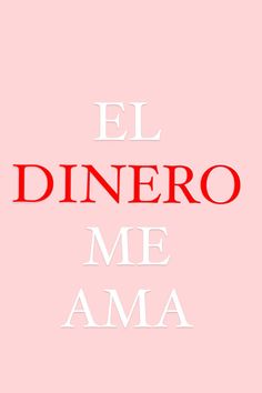 the words el dinero me ama are in red and white on a pink background