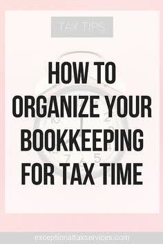 a pink and white photo with the words how to organize your book keeping for tax