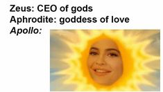 the face of a woman in front of a sun with text that reads, jesus ceo of gods aphrodite goddess of love appolo