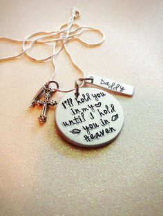 Hand Stamped Custom Memory Necklace I'll hold you by GabbieGoodies, $25.00 Memory Necklace, Tattoo Quote, In Loving Memory Quotes, Miss You Dad, The Bling Ring, Sweet Message, Son Quotes, Sweet Necklace, Beating Heart