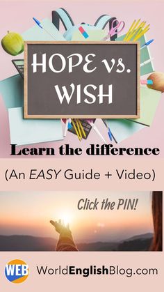 an easy guide to help students learn how to write and use the word, hope vs wish