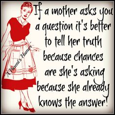 a drawing of a woman in a red dress with the words, if mother asks you a question it's better to tell her truth because she changes