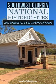 a small white house with the words southwest georgia national historic sites