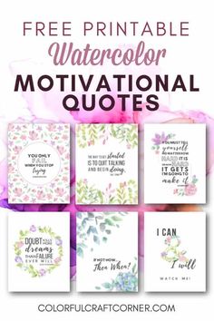 the free printable watercolor motivation quote is shown in four different colors and sizes