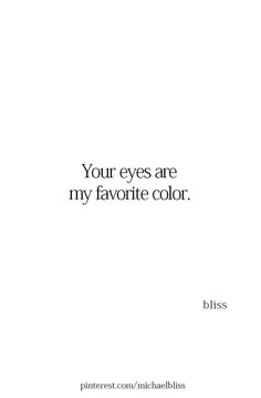 an advertisement with the words, your eyes are my favorite color bliss on white background