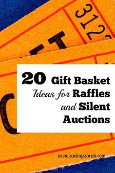 two tickets with the words 20 gift basket ideas for raffles and silent auctions