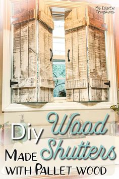 an old window with shutters and the words diy wood shutters made with pallet wood