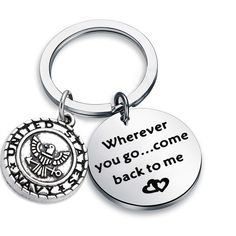 a keychain with the words wherever you go come back to me