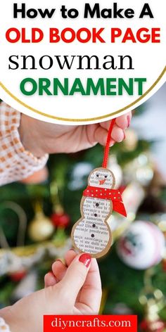 an ornament hanging from a christmas tree with the words how to make a old book page snowman ornament