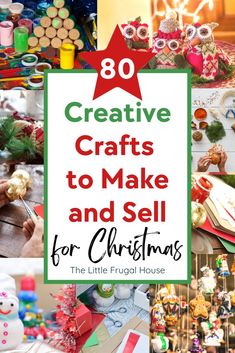 the words creative crafts to make and sell for christmas are overlaid by images of toys