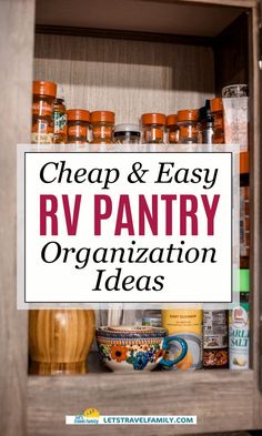 an open cabinet with jars and other kitchen items in it that says cheap & easy rv pantry organization ideas