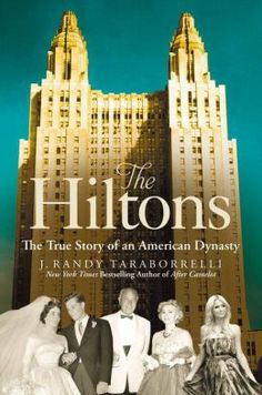 The Hiltons: The True Story of an American Dynasty by J. Randy Taraborrelli Best Biographies, Paris Hilton, Any Book, True Story, Nonfiction Books, Public Library, Book Review, Book Recommendations