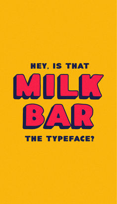 a yellow poster with the words milk bar on it's front and back side