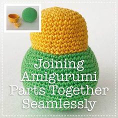 a crocheted green and yellow hat with the words joining anigurim parts together seamlessly