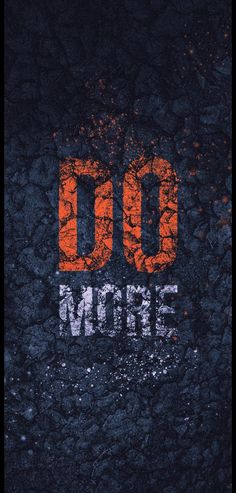 the words do more are painted in orange and black on a dark background with rusted edges