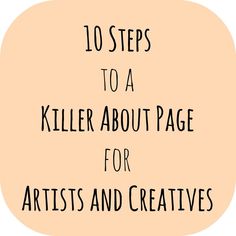 the words 10 steps to a killer about page for artists and creatives