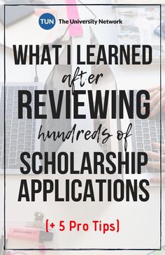 a laptop with the words what i learned after reviewing hundreds of scholarship applications and 5 pro tips