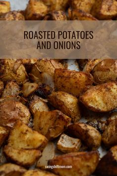 roasted potatoes and onions with text overlay that says roasted potatoes and onions on it