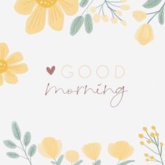 the words good morning are surrounded by yellow flowers and green leaves on a white background