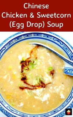 chicken and sweetcorn egg drop soup in a blue and white bowl with a spoon