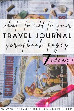 travel journal with text overlaying what to add to your travel journal scrapbook pages