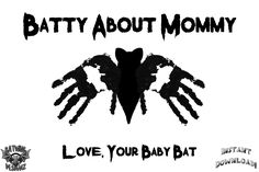 a batty about mommy poster with the words love your baby bat