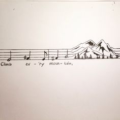 a drawing with music notes and mountains in the background, on white paper that says climb ev try mountain - lain