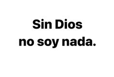 the words sin dios no soy nadda in black and white on a white background