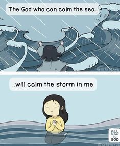 two comics with one saying the god who can calm the sea will calm the storm in me