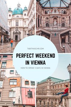 the words perfect weekend in vienna with images of buildings and people sitting on steps outside