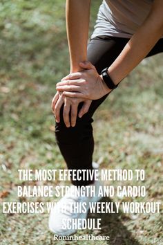 the most effective method to balance strength and cardio exercises with this weekly workout schedule