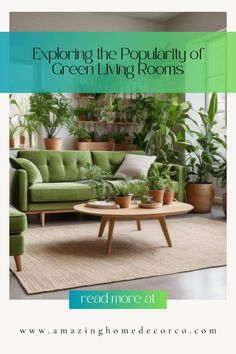 a living room with green couches and potted plants on the wall, text reads exploring the popularity of green living rooms read more at