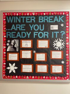 a bulletin board with writing and pictures on it that says winter break are you ready for it?