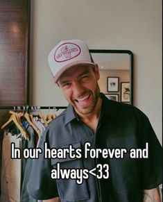 a man wearing a hat with the caption in our hearts forever and always 33