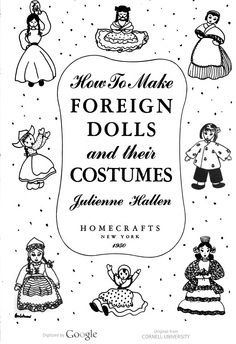 an old book cover with black and white illustrations on the title, how to make foreign dolls and their costumes