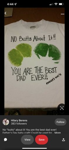 a t - shirt that says, no butts about it you are the best dad ever