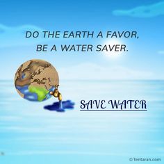 the earth is in the water and it says, do the earth a flavor be a water saver