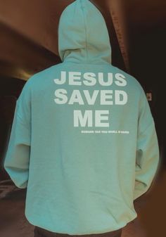 the back of a person wearing a hoodie that says jesus saved me on it