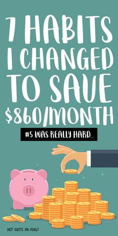 a piggy bank with the words 7 habitts i changed to save $ 80 / month