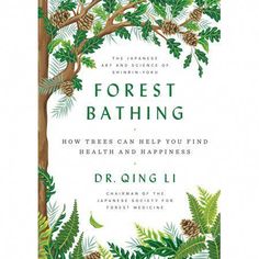 forest bathing how trees can help you find health and happiness