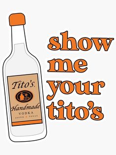 an orange and white sticker with the words show me your tios on it