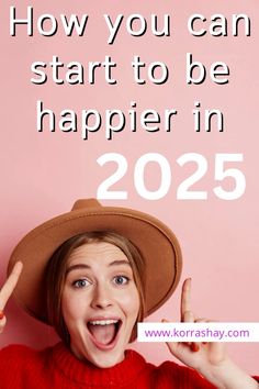 a woman wearing a hat with the words how you can start to be happier in 2055