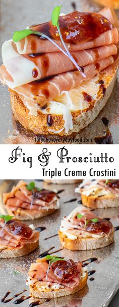 a close up of food on a plate with other items in the background and text overlay that reads fig & prosciutto triple creme crostini