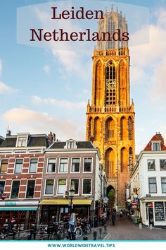 a tall tower with the words leiden netherlands in front of it