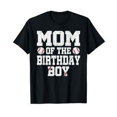 a mom of the birthday boy t - shirt with baseballs and bats on it