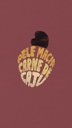 the words pele maca carne de catu are written in different languages