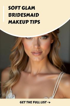 Soft Glam Bridesmaid Makeup Tips Simple Bridesmaid Makeup, Glam Bridesmaid Makeup, Soft Glam Bridesmaid Makeup, Soft Glam Looks, Glam Bridesmaid, Makeup Soft Glam, Neutral Lip Color, Light Contouring, Lip Tints