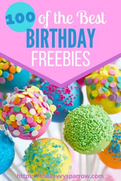 colorful birthday cake pops with sprinkles and the words, 100 of the best birthday